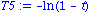 T5 := -ln(1-t)
