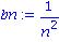 bn := 1/n^2