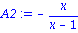 A2 := -x/(x-1)