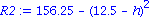 R2 := 156.25-(12.5-h)^2
