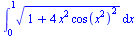 int(`*`(`^`(`+`(1, `*`(4, `*`(`^`(x, 2), `*`(`^`(cos(`*`(`^`(x, 2))), 2))))), `/`(1, 2))), x = 0 .. 1)