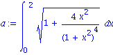 a := int((1+4*x^2/(1+x^2)^4)^(1/2), x = 0 .. 2)