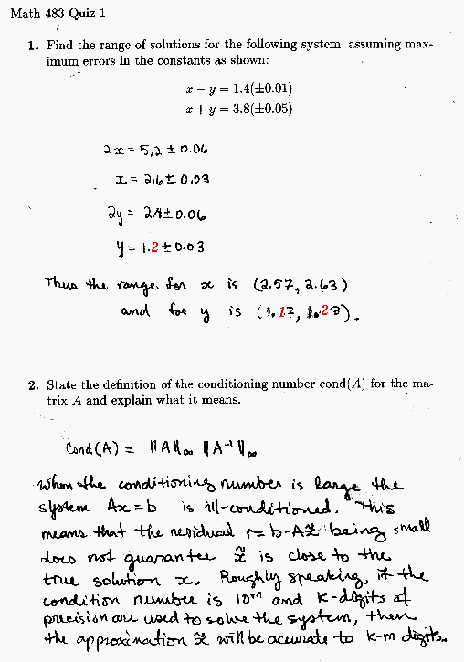 1. 2.57<x<2.63 and 1.37<y<1.43. 2. Cond(A)=|A||A^-1| when cond(A) is large then Ax=b is ill-conditioned.